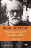 Psihologia colectiva analiza eului Sigmund Freud - Carti Psihologie brosat