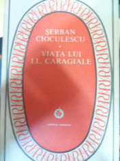 Viata Lui I.l.caragiale - Serban Cioculescu ,549032 foto