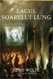 Lacul Soarelui Lung | Gene Wolfe