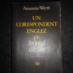 ALEXANDER WERTH - UN CORESPONDENT ENGLEZ PE FRONTUL DE EST
