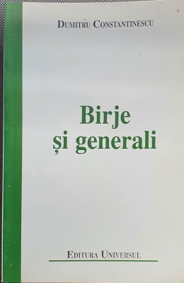 Birje si generali - Dumitru Constantinescu foto
