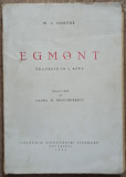 Egmont, tragedie in 5 acte - W. v. Goethe// 1943, Tudor Arghezi