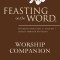 Feasting on the Word Worship Companion: Liturgies for Year A, Volume 1