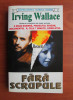Irving Wallace - Fara scrupule - Editura Lider, 457 pagini - Roman Beletristica