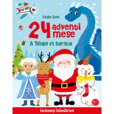 24 adventi mese - A t&eacute;lap&oacute; &eacute;s bar&aacute;tai - Szab&oacute; Zsolt