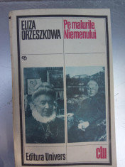 Pe malurile Niemenului - Eliza Orzeskowa - Editura Univers 1986 foto