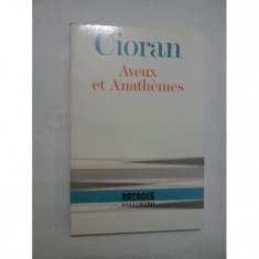 Emil Cioran - Aveux et anathemes