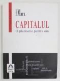 CAPITALUL , O PLEDOARIE PENTRU OM de REINHARD MARX , 2013