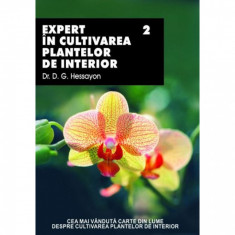 Expert In Cultivarea Plantelor De Interior 2 - D.G. Hessayon foto