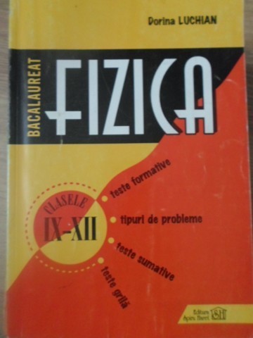 BACALAUREAT FIZICA CLASELE IX-XII-DORINA LUCHIAN-278987