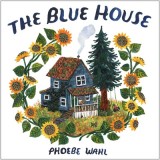 Carte "The Blue House" - Poveste despre schimbare, familie si amintiri, inspirata de Virginia Lee Burton