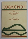 COGAIONON , THE HOLY MOUNTAIN OF DACIA by ION BOGDAN