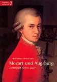 Mozart und Augsburg : \&quot;Vatterstadt meines Papa\&quot;.