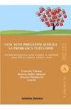 Cum sunt pregatite scolile sa primeasca toti copiii - Ecaterina Vrasmas, Beatriuce Hellen Almasan, Anisoara Dumitrache
