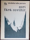 Cumpara ieftin NICOLETTA IULIA PURCARU-ZORI FARA COVILTIR/VERSURI 1994/prez.L.ANTONESEI&amp;C.TAMAS