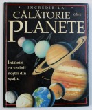 INCREDIBILA CALATORIE CATRE PLANETE - INTANIRI CU VECINII NOSTRI DIN SPATIU de NICHOLAS HARRIS , ilustratii de SEBASTIAN QUIGLEY si GARY HINCKS , 199