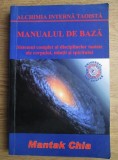 Mantak Chia - Alchimia interna taoista. Manualul de baza. Sistemul complet al disciplinelor taoiste ale corpului, mintii si spiritului.