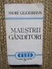 MAESTRII GANDITORI - ANDRE GLUCKSMANN, 1995, ACS