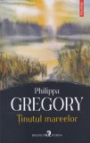 Tinutul Mareelor - Philippa Gregory, Polirom, 2021, 507 pagini, Roman, Beletristica
