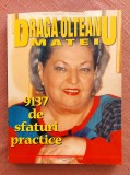 9137 de sfaturi practice. Retete culinare, sfaturile bunicii, secrete naturiste etc. Aparut: 1999 - Draga Olteanu Matei