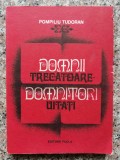 Cumpara ieftin Domnii Trecătoare - Domnitori Uitați - Pompiliu Tudoran, Facla, Istorie Rom&acirc;nia, 1983, 260 pagini