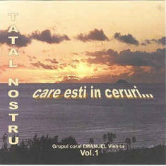 CD Grupul vocal Emanuel Viena ‎– Tatăl Nostru Care Ești În Ceruri... Vol.1