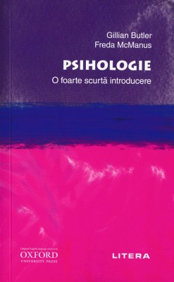 Scurta introducere. Psihologie - Gillian Butler, Freda McManus foto