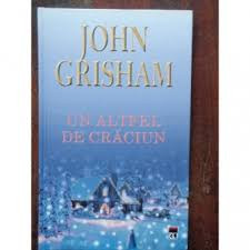 JOHN GRISHAM - UN ALTFEL DE CRACIUN -roman foto