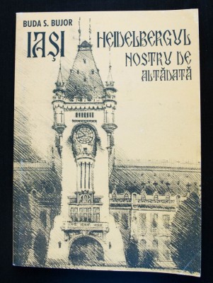 Buda S. Bujor - Iași, Heidelbergul nostru de altădată foto