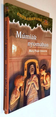 Mumiak nyomaban - Mary Pope Osborne (carte pentru copii, limba maghiara) foto