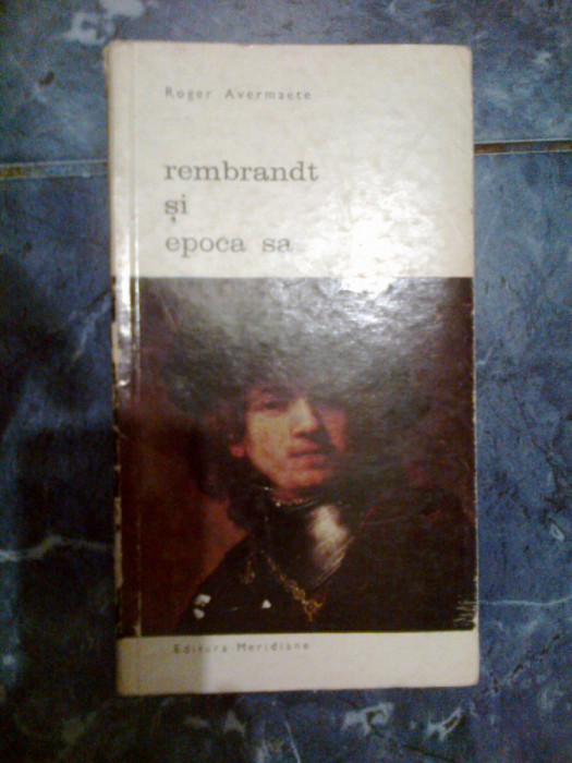 n8 Roger Avermaete - Rembrandt si epoca sa
