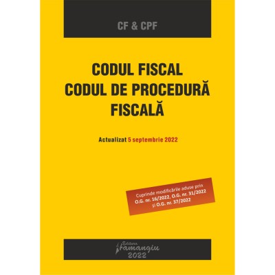Codul fiscal. Codul de procedura fiscala. Actualizat 5 septembrie 2022 foto