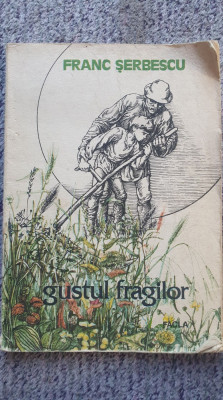 Gustul Fragilor, de Franc Serbescu, Ed Facla 1986, 80 pagini foto