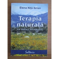 Elena Nita Ibrian - Terapia naturala cu indice terapeutic