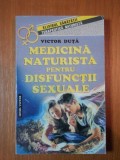 MEDICINA NATURISTA PENTRU DISFUNCTII SEXUALE de VICTOR DUTA