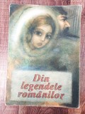 Din legendele romanilor / Ilustratii Adriana Mihailescu / 1990