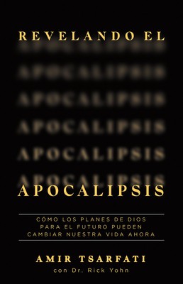 Revelando El Apocalipsis / Revealing Revelation. How God&amp;#039;s Plans for the Future Can Change Your Life Now foto