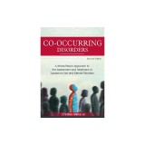 Co-Occurring Disorders: A Whole-Person Approach to the Assessment and Treatment of Substance Use and Mental Disorders (2nd Edition)