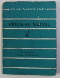VITEZSLAV NEZVAL , poezii , COLECTIA &#039;&#039; CELE MAI FRUMOASE POEZII &#039;&#039; NR. 64 , 1964