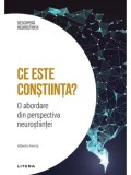 Ce este constiinta? O abordare din perspectiva neurostiintei/Alberto Ferrus