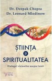 Stiinta si spiritualitatea - Deepak Chopra, Leonard Mlodinow