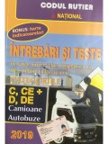 Dan Chiriac - Intrebari si teste pentru obtinerea permisului de conducere auto categoriile C, CE + D, DE (Editia: 2018)