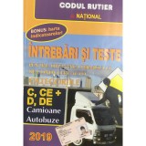Dan Chiriac - Intrebari si teste pentru obtinerea permisului de conducere auto categoriile C, CE + D, DE (Editia: 2018)