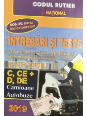 Dan Chiriac - Intrebari si teste pentru obtinerea permisului de conducere auto categoriile C, CE + D, DE (Editia: 2018) foto