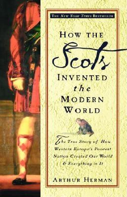 How the Scots Invented the Modern World: The True Story of How Western Europe&amp;#039;s Poorest Nation Created Our World and Everything in It foto
