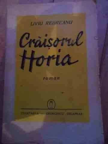 Craisorul Horia - Liviu Rebreanu ,528493