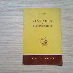 ZINCAREA SI CADMIEREA - V. A. Ilin - Editura Tehnica, 1960, 55 p.