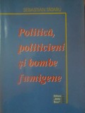POLITICA, POLITICIENI SI BOMBE FUMIGENE-SEBASTIAN TATARU-232371