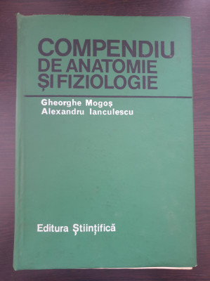 COMPENDIU DE ANATOMIE SI FIZIOLOGIE - Mogos, Ianculescu foto