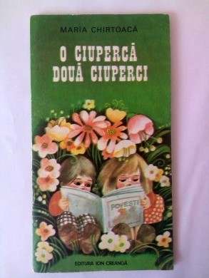 MARIA CHIRTOACA - O CIUPERCA DOUA CIUPERCI, Ed Ion Creanga 1985,45 pag